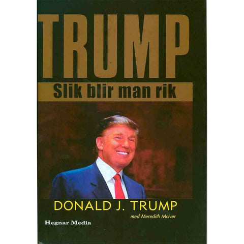 Donald Trump – slik blir man rik