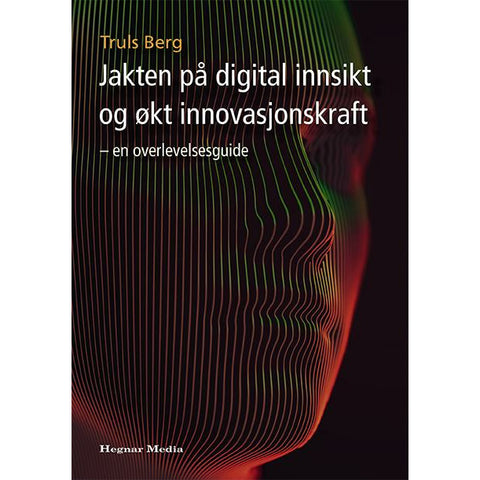 Jakten på digital innsikt og økt innovasjonskraft